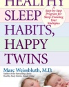 Healthy Sleep Habits, Happy Twins: A Step-by-Step Program for Sleep-Training Your Multiples