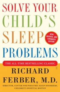 Solve Your Child's Sleep Problems: Revised Edition: New, Revised, and Expanded Edition