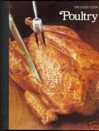 Poultry (The Good Cook Techniques & Recipes Series)