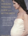 The Thinking Woman's Guide to a Better Birth