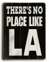 There's No Place Like LA 12x16 Planked Wood Sign Wall Decor Art