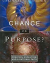 Chance or Purpose? Creation, Evolution and a Rational Faith