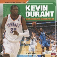 Kevin Durant: Basketball Superstar (Superstar Athletes)