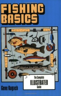 Fishing Basics: The Complete Illustrated Guide