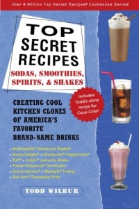 Top Secret Recipes: Sodas, Smoothies, Spirits, & Shakes