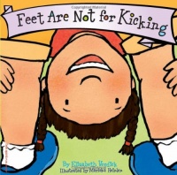 Feet Are Not for Kicking (Board Book) (Best Behavior Series)