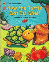 How the Turtle Got Its Shell (Little Golden Book)