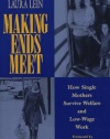 Making Ends Meet: How Single Mothers Survive Welfare and Low-Wage Work