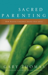 Sacred Parenting: How Raising Children Shapes Our Souls