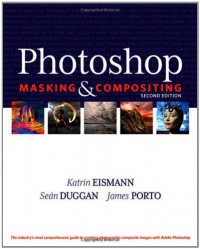 Photoshop Masking & Compositing (2nd Edition) (Voices That Matter)