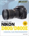 David Busch's Nikon D800/D800E Guide to Digital SLR Photography (David Busch's Digital Photography Guides)