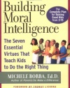 Building Moral Intelligence: The Seven Essential Virtues that Teach Kids to Do the Right Thing