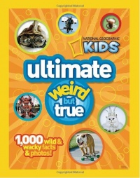 NG Kids Ultimate Weird but True: 1,000 Wild & Wacky Facts and Photos (National Geographic Kids Weird But True)