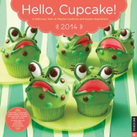 Hello, Cupcake! 2014 Wall Calendar: A Delicious Year of Playful Creations and Sweet Inspirations