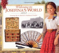 Welcome to Josefina's World: 1824 (American Girl)