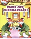 Paws Off, Cheddarface! (Geronimo Stilton, No. 6)