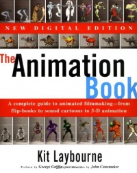 The Animation Book: A Complete Guide to Animated Filmmaking--From Flip-Books to Sound Cartoons to 3- D Animation