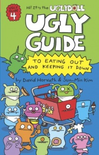 Ugly Guide to Eating Out and Keeping It Down (Uglydolls)