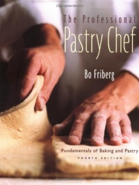 The Professional Pastry Chef: Fundamentals of Baking and Pastry, 4th Edition