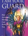 I Am Your Guard: How Archangel Michael Can Protect You (Pocket Guides to Practical Spirituality)