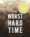 The Worst Hard Time: The Untold Story of Those Who Survived the Great American Dust Bowl