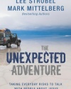 The Unexpected Adventure: Taking Everyday Risks to Talk with People about Jesus