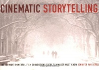 Cinematic Storytelling: The 100 Most Powerful Film Conventions Every Filmmaker Must Know