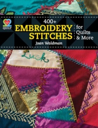 400+ Embroidery Stitches for Quilts (Love to Quilt)