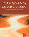 Changing Direction: A Practical Approach to Directing Actors in Film and Theatre: Foreword by Ang Lee