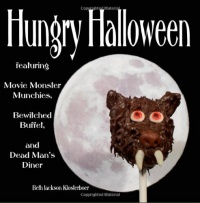 Hungry Halloween: featuring Movie Monster Munchies, Bewitched Buffet, and Dead Man's Diner