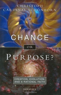 Chance or Purpose? Creation, Evolution and a Rational Faith