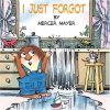 I Just Forgot (A Little Critter Book)