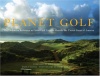 Planet Golf: The Definitive Reference to Great Golf Courses Outside the United States of America