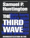 The Third Wave: Democratization in the Late 20th Century (The Julian J. Rothbaum Distinguished Lecture Series)