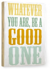 Be A Good One by Artist Amanda Catherine 12x16 Bamboo Sign Wall Decor Art