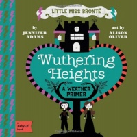 Wuthering Heights: A BabyLit  Weather Primer (BabyLit Books)