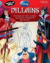 Learn to Draw Disney Villains: Featuring favorite villains, including Captain Hook, Cruella de Vil, Jafar, and others! (Licensed Learn to Draw)