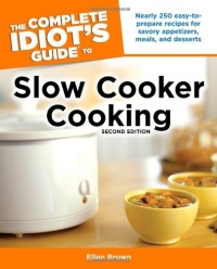 The Complete Idiot's Guide to Slow Cooker Cooking, 2nd Edition