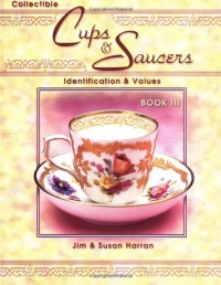 Collectible Cups & Saucers: Identification & Values, Book 3