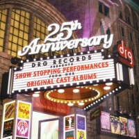 DRG Records 25th Anniversary: Show-Stopping Performances from Original Cast Albums