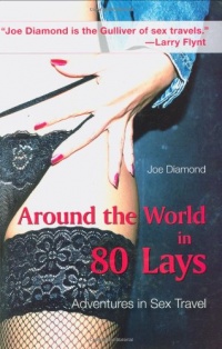 Around the World in 80 Lays: Adventures in Sex Travel