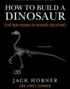 How to Build a Dinosaur: The New Science of Reverse Evolution