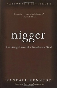 Nigger: The Strange Career of a Troublesome Word