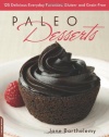 Paleo Desserts: 125 Delicious Everyday Favorites, Gluten- and Grain-Free