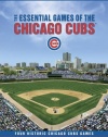 Essential Games of the Chicago Cubs