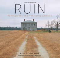 Ruin: Photographs of a Vanishing America