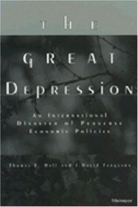 The Great Depression: An International Disaster of Perverse Economic Policies