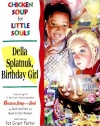 Chicken Soup for Little Souls Della Splatnuk, Birthday Girl (Chicken Soup for the Soul)