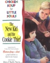 Chicken Soup for Little Souls The New Kid and the Cookie Thief (Chicken Soup for the Soul)