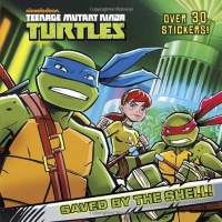 Saved by the Shell! (Teenage Mutant Ninja Turtles) (Pictureback(R))